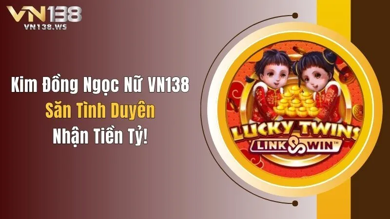 Kim Đồng Ngọc Nữ VN138